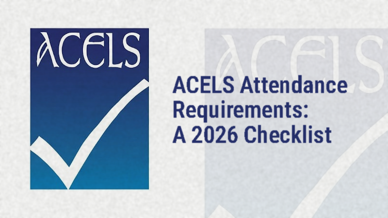 ACELS Attendance Requirements: A 2026 Checklist